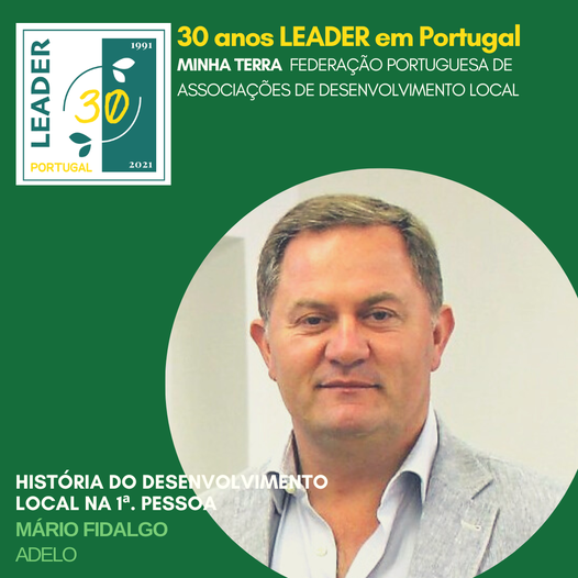 30 anos de LEADER Iniciativa “Desenvolvimento Local em Portugal – Uma História Contada na Primeira Pessoa”